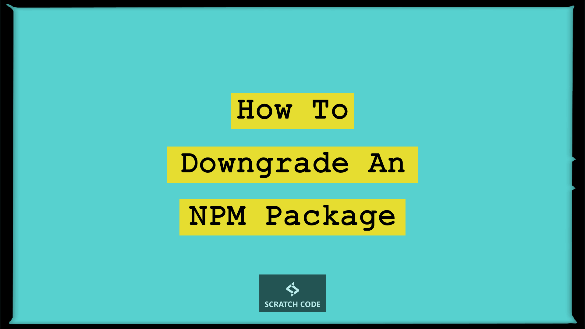 How To Downgrade An NPM Package