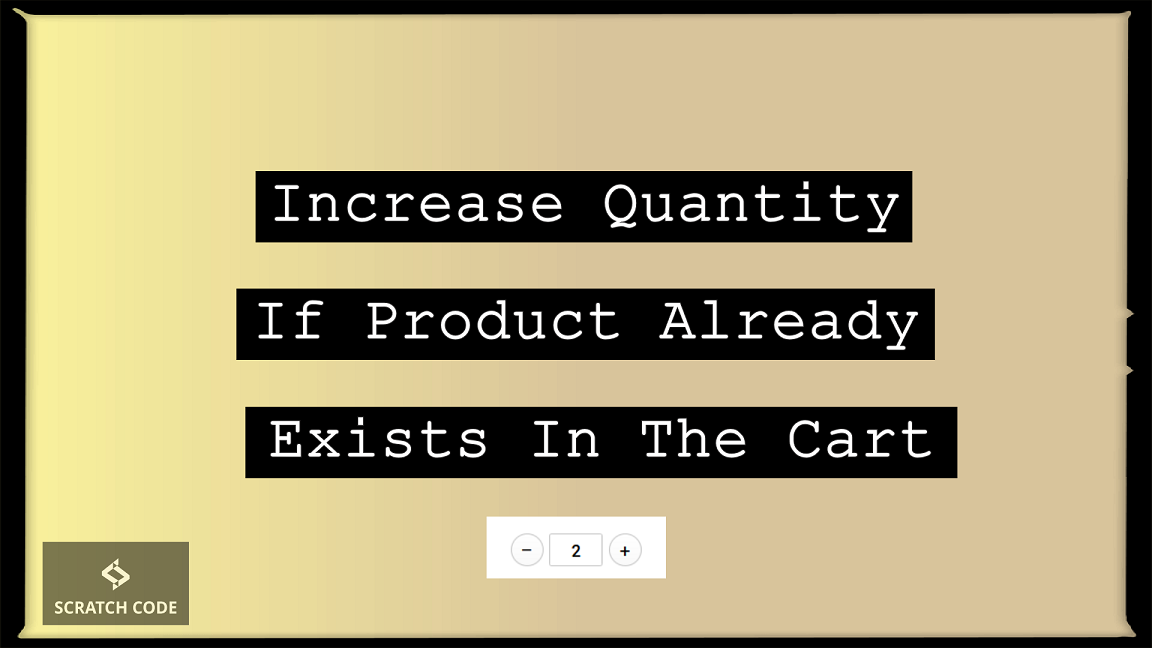 increase quantity if product already exists in the cart