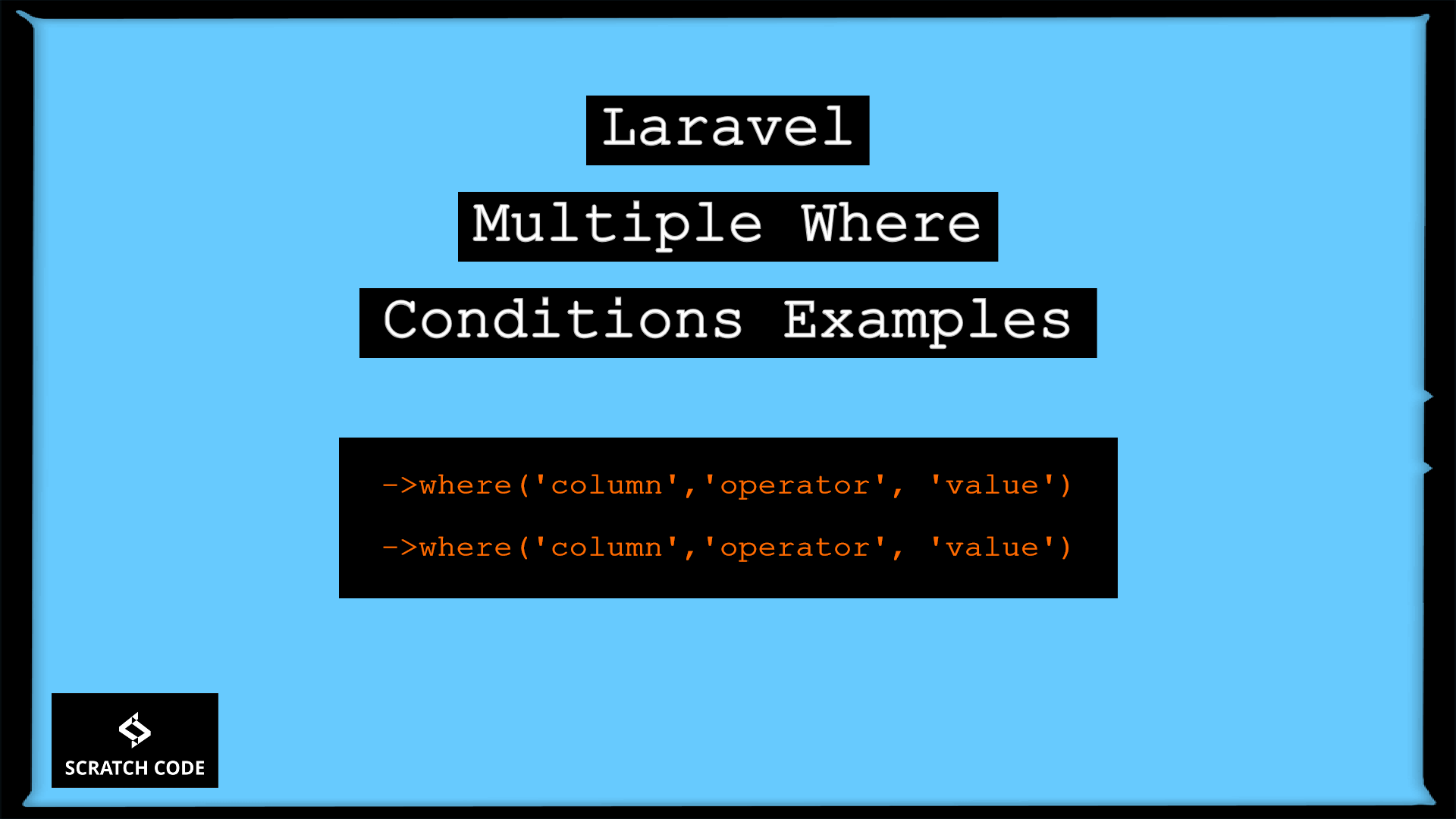 laravel multiple where conditions with example